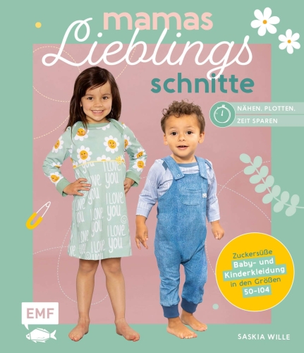 Mamas Lieblingsschnitte - Nähen - Plotten - Zeit Sparen (Buch mit 96 Seiten und 2 Schnittmuster-Bögen)